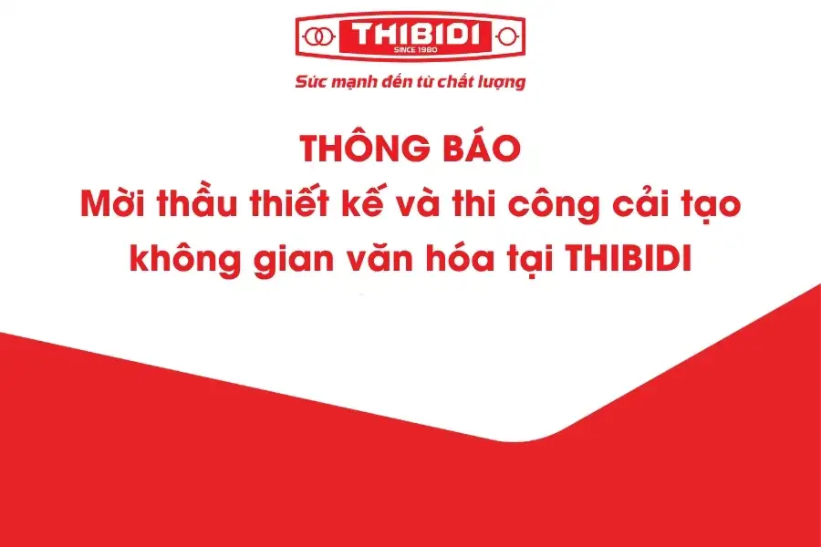 THÔNG BÁO mời thầu thiết kế và thi công cải tạo không gian văn hóa tại THIBIDI