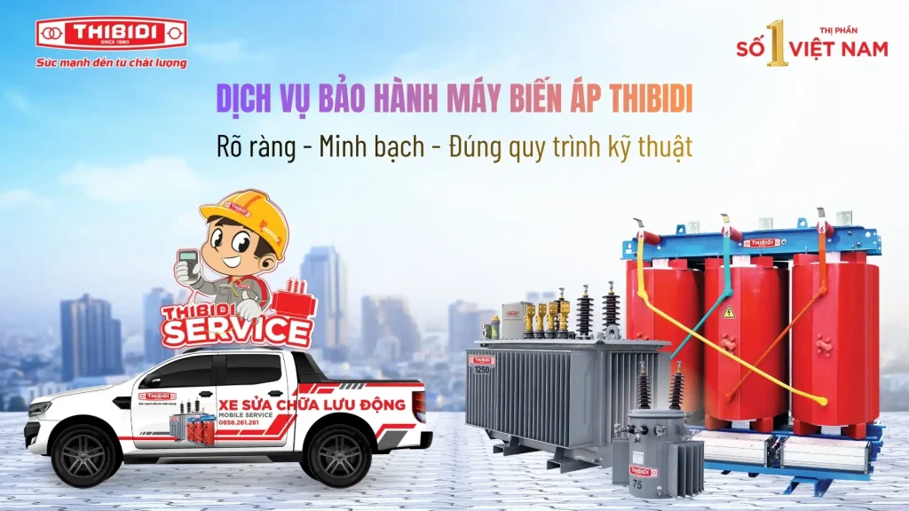 Dịch vụ bảo hành máy biến áp THIBIDI